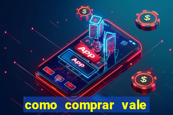 como comprar vale sorte online